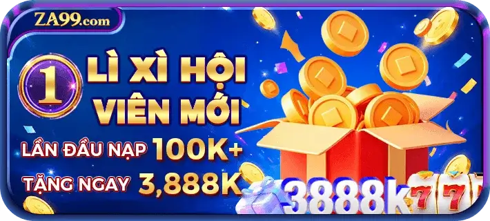 Za99d Lì xì hội viên mới nạp đầu từ 100k tặng đến 3.888k