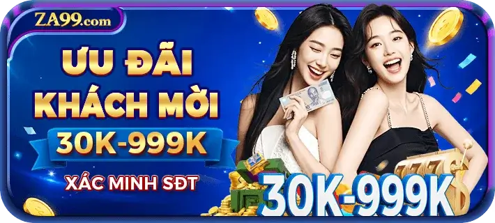 Za99d Ưu đãi khách mời tặng lên đến 999k